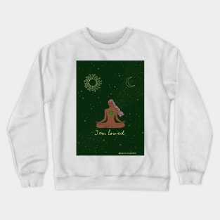 I am loved Crewneck Sweatshirt